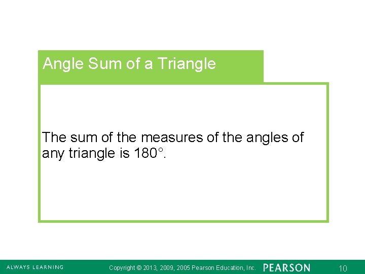 Angle Sum of a Triangle The sum of the measures of the angles of