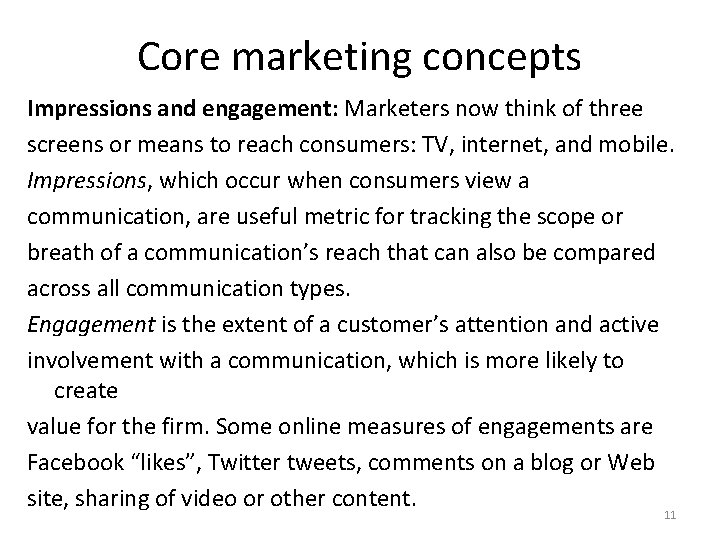 Core marketing concepts Impressions and engagement: Marketers now think of three screens or means