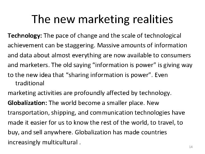 The new marketing realities Technology: The pace of change and the scale of technological