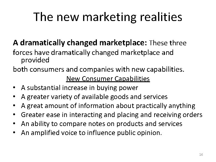 The new marketing realities A dramatically changed marketplace: These three forces have dramatically changed