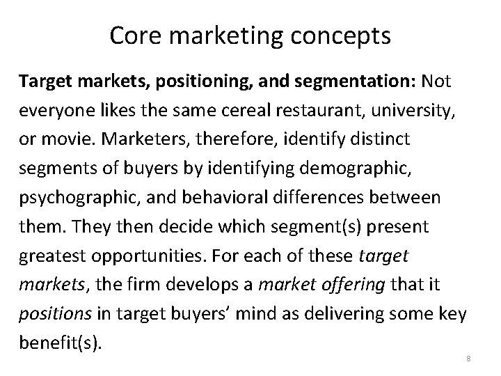 Core marketing concepts Target markets, positioning, and segmentation: Not everyone likes the same cereal