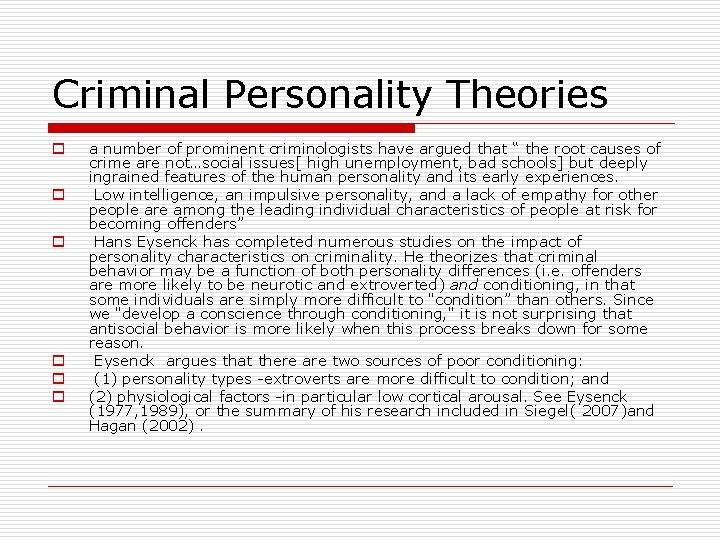 Criminal Personality Theories o o o a number of prominent criminologists have argued that