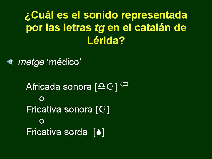 ¿Cuál es el sonido representada por las letras tg en el catalán de Lérida?