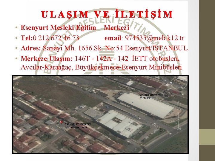 ULAŞIM VE İLETİŞİM • • Esenyurt Mesleki Eğitim Merkezi Tel: 0 212 672 46