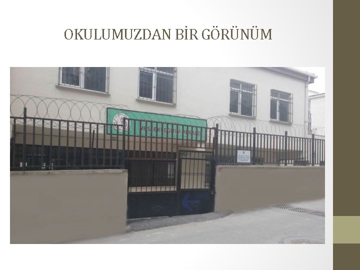 OKULUMUZDAN BİR GÖRÜNÜM 