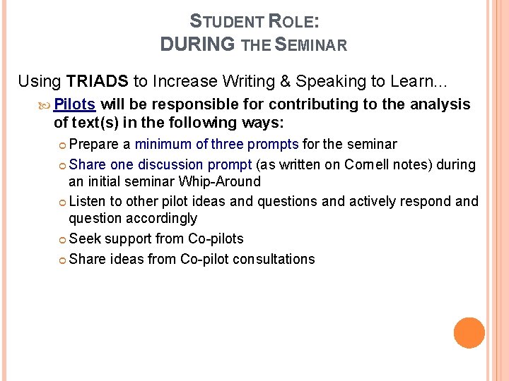 STUDENT ROLE: DURING THE SEMINAR Using TRIADS to Increase Writing & Speaking to Learn…