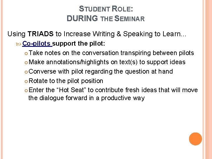 STUDENT ROLE: DURING THE SEMINAR Using TRIADS to Increase Writing & Speaking to Learn…