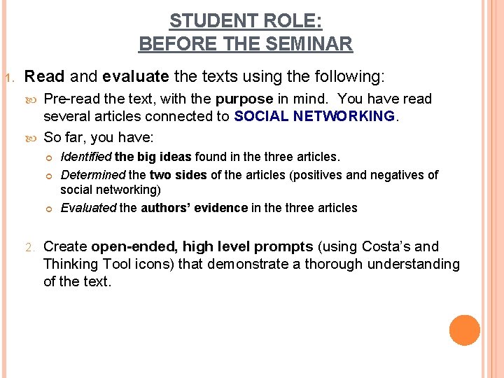 STUDENT ROLE: BEFORE THE SEMINAR 1. Read and evaluate the texts using the following: