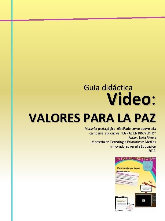 Guía didáctica Video: VALORES PARA LA PAZ Material pedagógico diseñado como apoyo a la