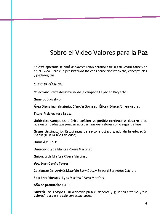 Sobre el Video Valores para la Paz En este apartado se hará una descripción