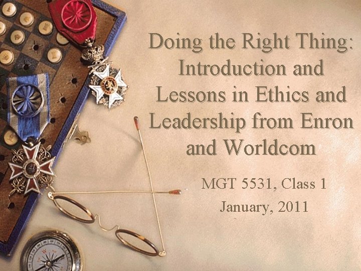 Doing the Right Thing: Introduction and Lessons in Ethics and Leadership from Enron and