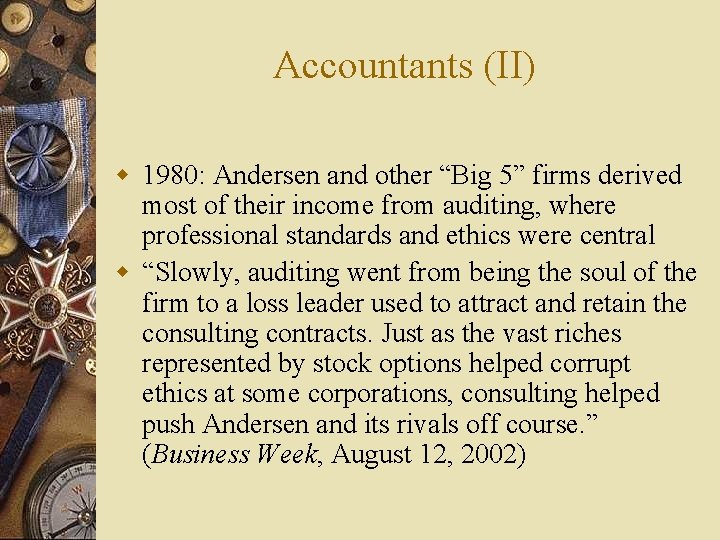 Accountants (II) w 1980: Andersen and other “Big 5” firms derived most of their