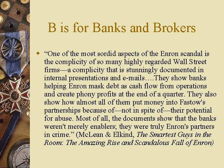 B is for Banks and Brokers w “One of the most sordid aspects of