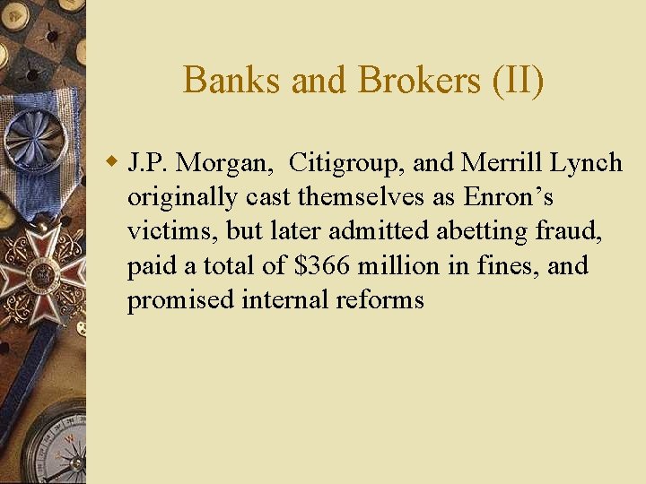 Banks and Brokers (II) w J. P. Morgan, Citigroup, and Merrill Lynch originally cast