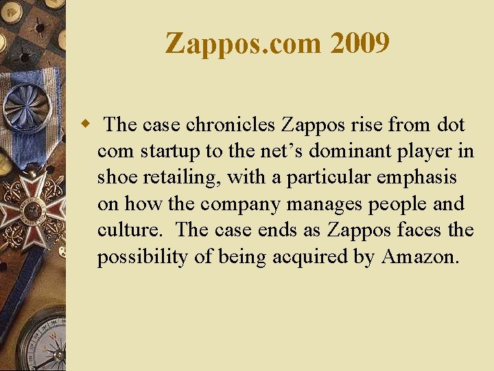 Zappos. com 2009 w The case chronicles Zappos rise from dot com startup to