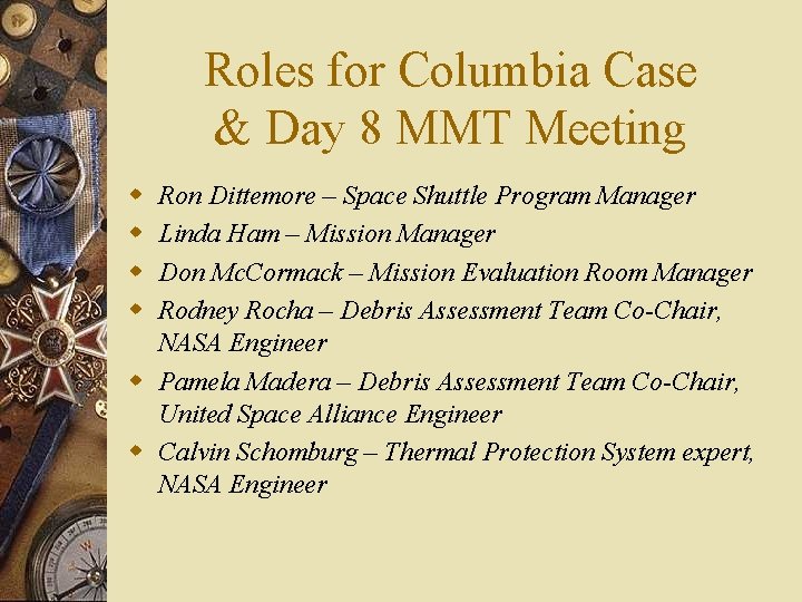 Roles for Columbia Case & Day 8 MMT Meeting w w Ron Dittemore –