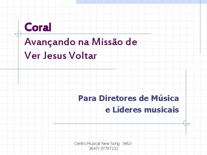 Coral Avançando na Missão de Ver Jesus Voltar Para Diretores de Música e Líderes