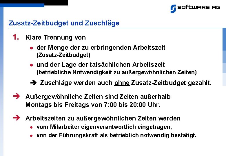 Zusatz-Zeitbudget und Zuschläge 1. Klare Trennung von l der Menge der zu erbringenden Arbeitszeit