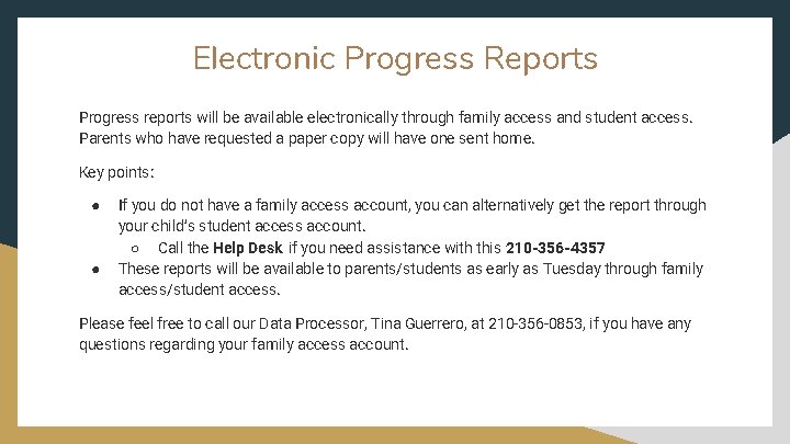 Electronic Progress Reports Progress reports will be available electronically through family access and student