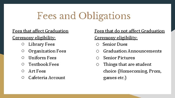 Fees and Obligations Fees that affect Graduation Ceremony eligibility: ○ Library Fees ○ Organization