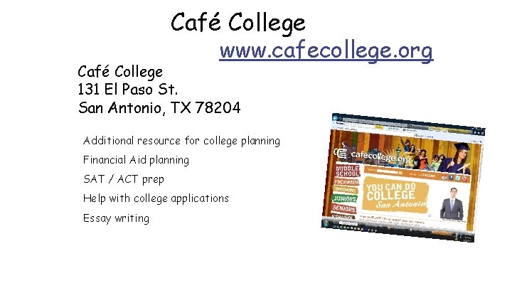 Café College www. cafecollege. org Café College 131 El Paso St. San Antonio, TX