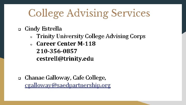 College Advising Services ❑ ❑ Cindy Estrella ○ Trinity University College Advising Corps ○