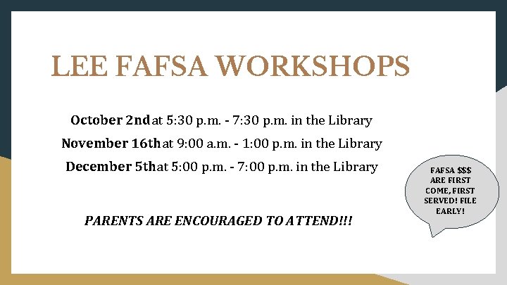 LEE FAFSA WORKSHOPS October 2 nd at 5: 30 p. m. - 7: 30