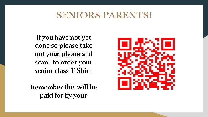 SENIORS PARENTS! If you have not yet done so please take out your phone
