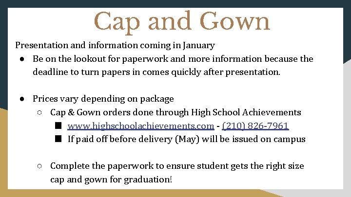 Cap and Gown Presentation and information coming in January ● Be on the lookout