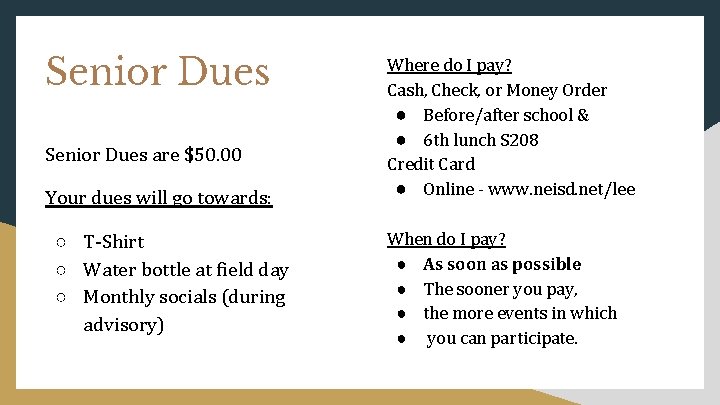 Senior Dues are $50. 00 Your dues will go towards: ○ T-Shirt ○ Water