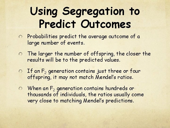 Using Segregation to Predict Outcomes Probabilities predict the average outcome of a large number