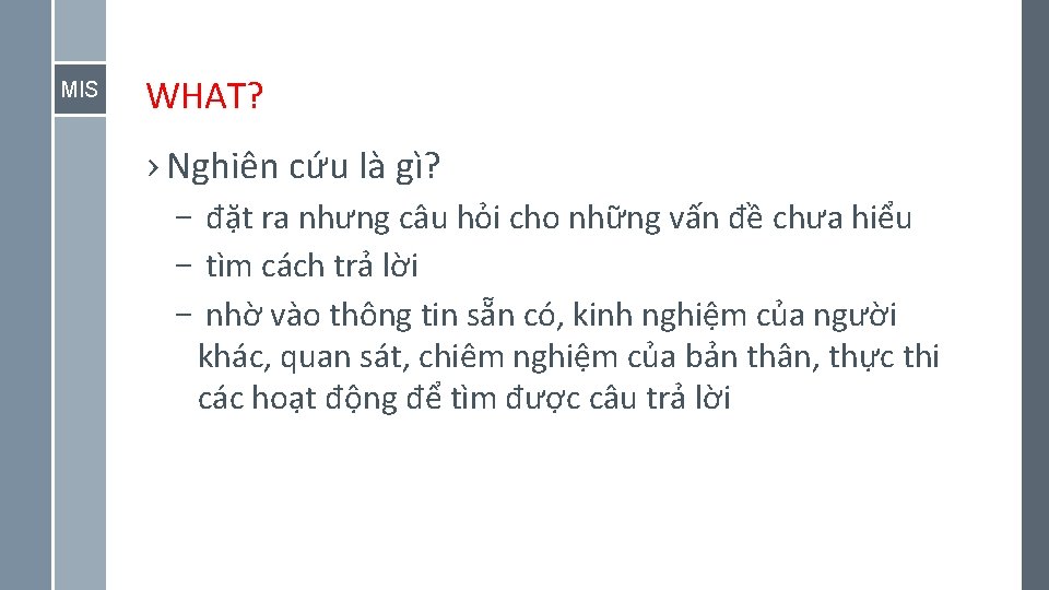 MIS WHAT? › Nghiên cứu là gì? – đặt ra nhưng câu hỏi cho