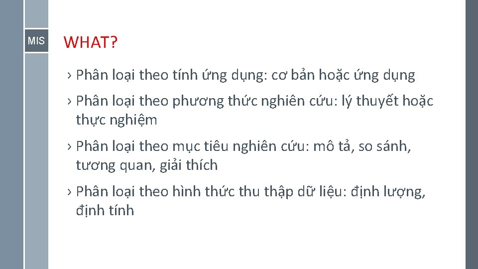 MIS WHAT? › Phân loại theo tính ứng dụng: cơ bản hoặc ứng dụng