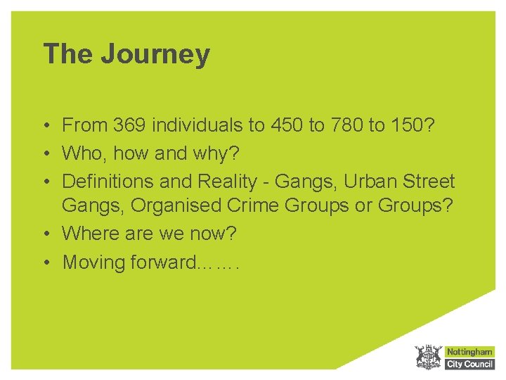 The Journey • From 369 individuals to 450 to 780 to 150? • Who,