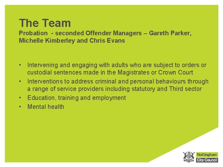 The Team Probation - seconded Offender Managers – Gareth Parker, Michelle Kimberley and Chris