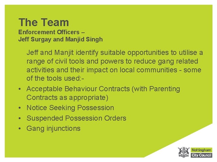 The Team Enforcement Officers – Jeff Surgay and Manjid Singh • • Jeff and