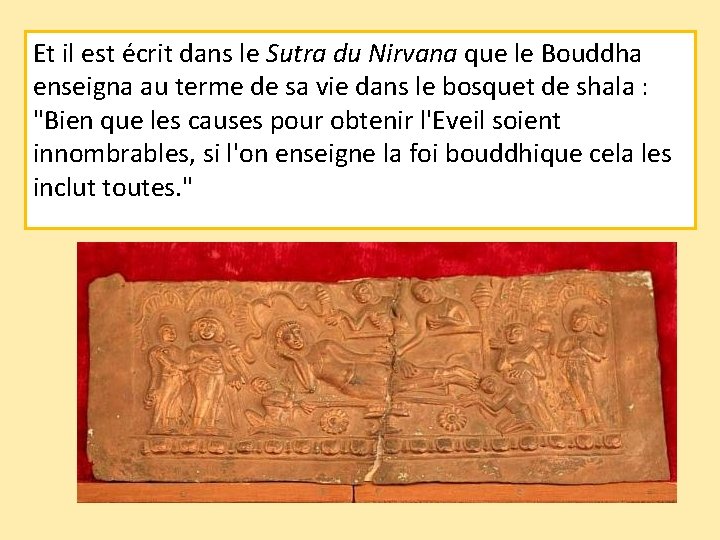 Et il est écrit dans le Sutra du Nirvana que le Bouddha enseigna au