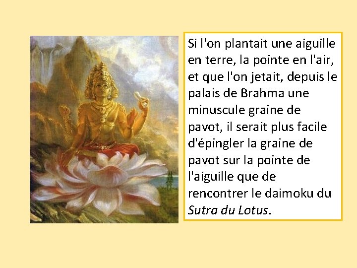 Si l'on plantait une aiguille en terre, la pointe en l'air, et que l'on