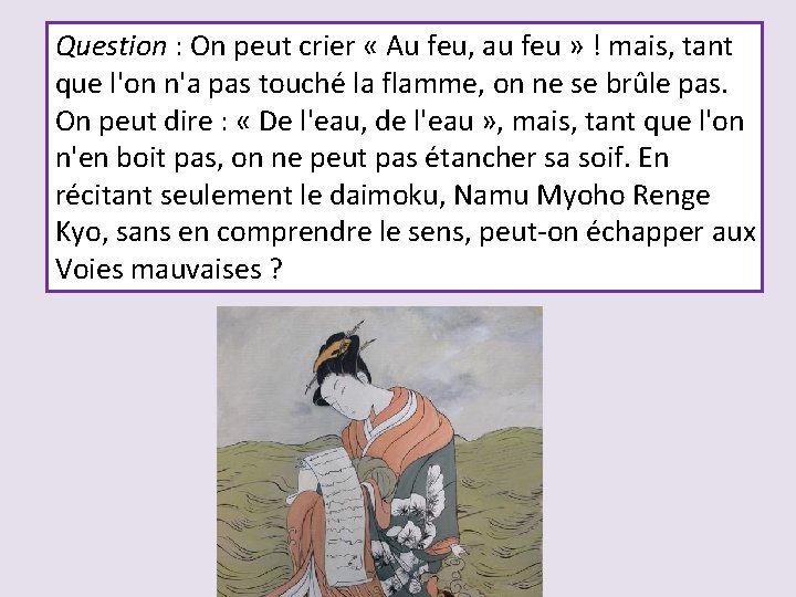 Question : On peut crier « Au feu, au feu » ! mais, tant