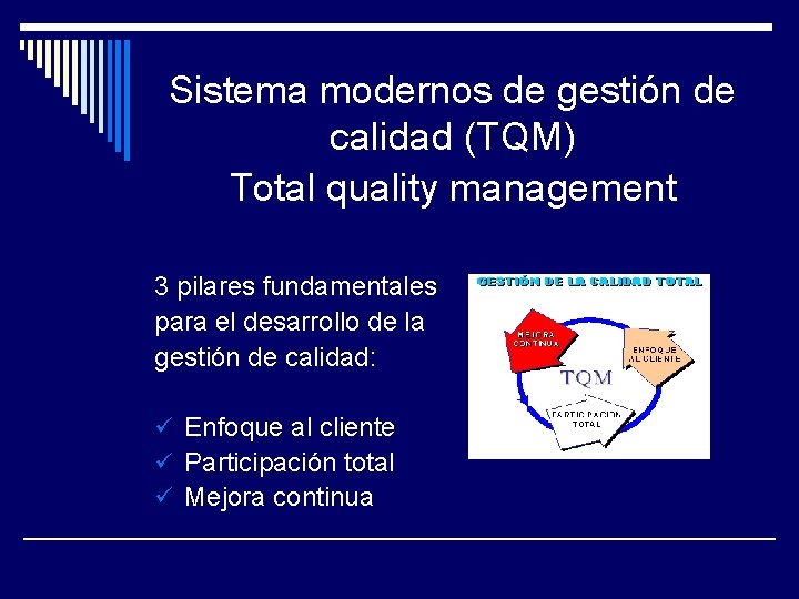 Sistema modernos de gestión de calidad (TQM) Total quality management 3 pilares fundamentales para