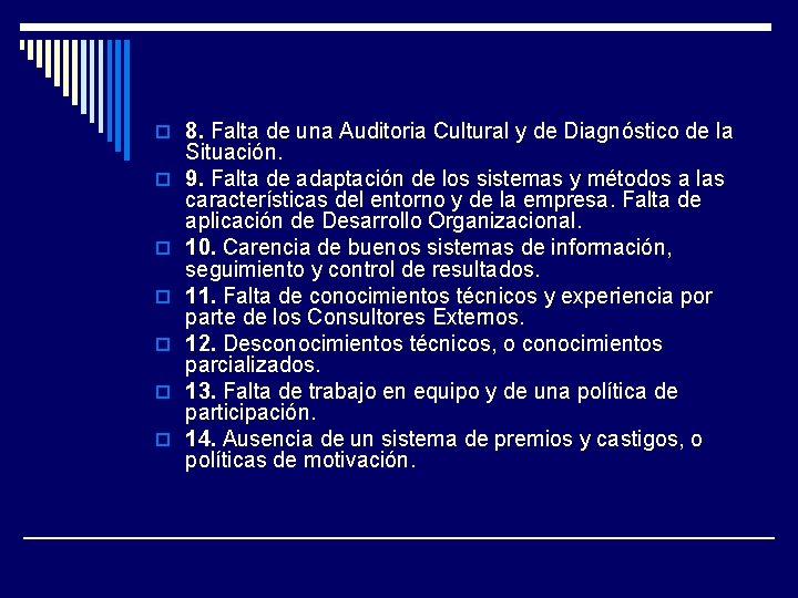 o 8. Falta de una Auditoria Cultural y de Diagnóstico de la o o