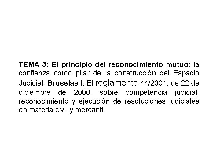 TEMA 3: El principio del reconocimiento mutuo: la confianza como pilar de la construcción