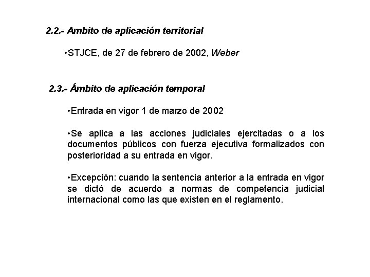 2. 2. - Ambito de aplicación territorial • STJCE, de 27 de febrero de
