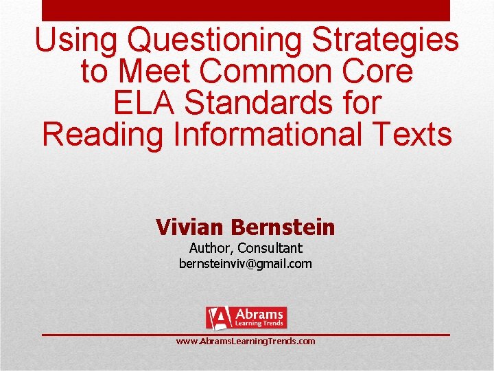 Using Questioning Strategies to Meet Common Core ELA Standards for Reading Informational Texts Vivian