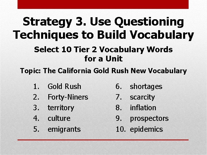 Strategy 3. Use Questioning Techniques to Build Vocabulary Select 10 Tier 2 Vocabulary Words