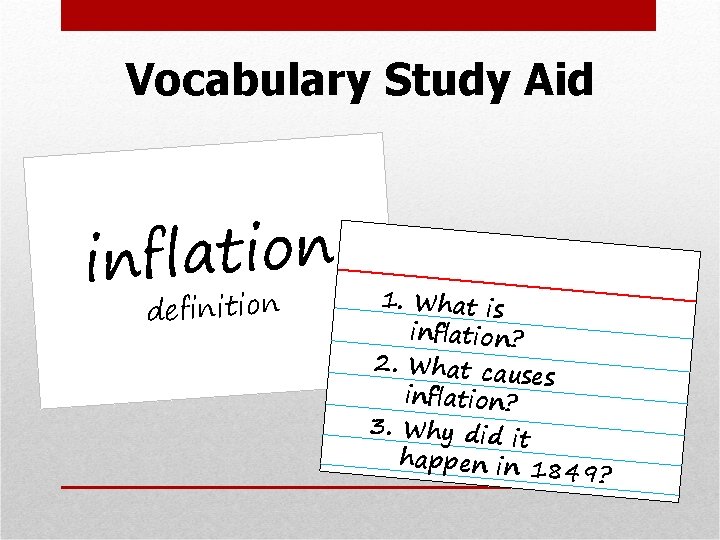 Vocabulary Study Aid n o i t a l f n i definition 1.