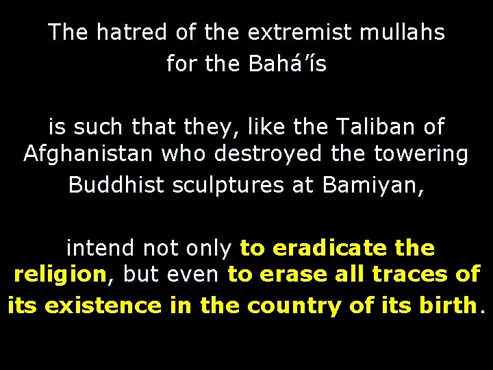 The hatred of the extremist mullahs for the Bahá’ís is such that they, like