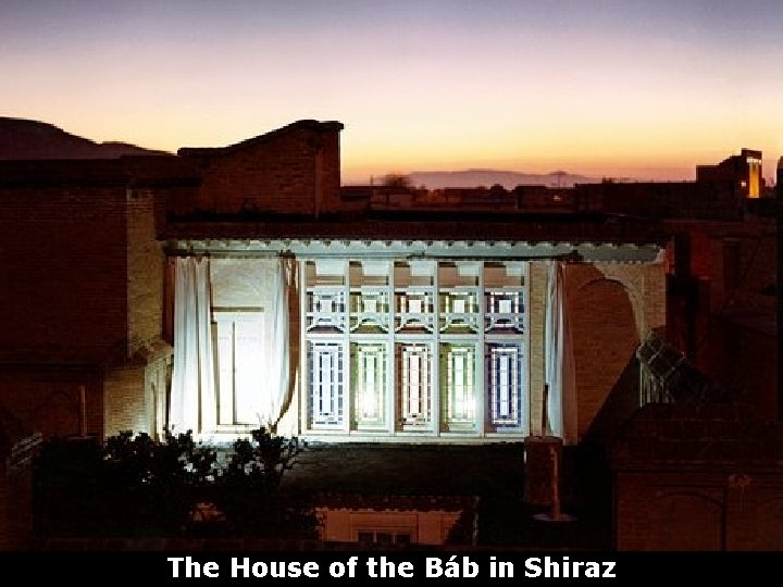 The House of the Báb in Shiraz 