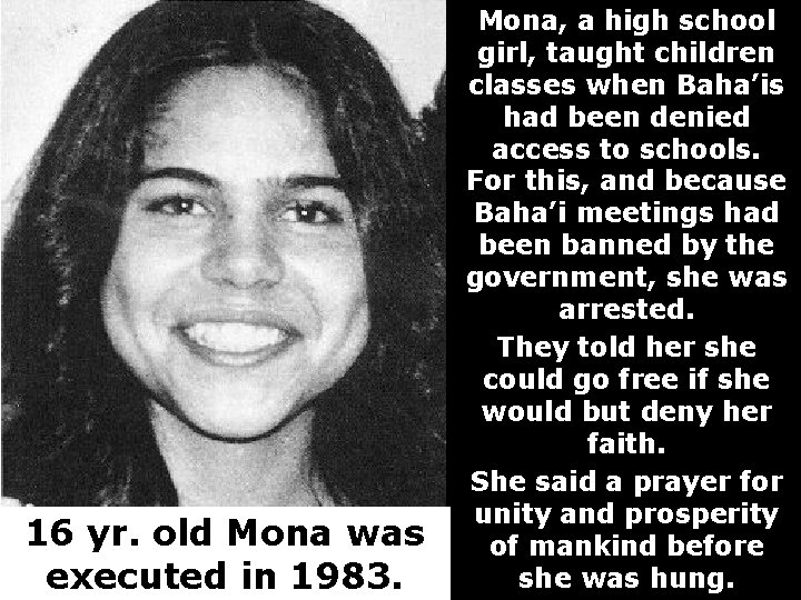 16 yr. old Mona was executed in 1983. Mona, a high school girl, taught