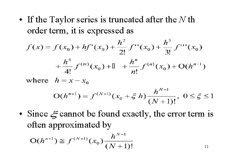  • If the Taylor series is truncated after the N th order term,